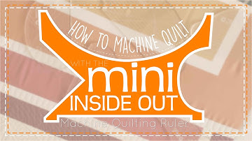 How to Machine Quilt with the Mini Inside Out Machine Quilting Ruler