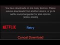 Netflix download issues fix  you have downloads on too many devices netflix