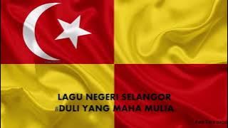 LAGU NEGERI SELANGOR - DULI YANG MAHA MULIA