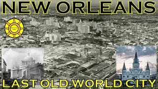 New OrleansThe Last OldWorld City