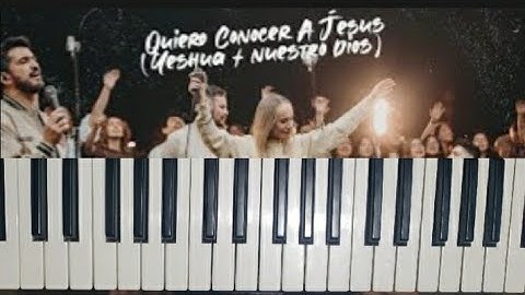 Quiero conocer a Jesus/ #yeshua / Nuestro Dios/ Generación 12 Tutorial piano