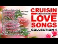 Cruisin love songs collection 1  compilation of old love songs