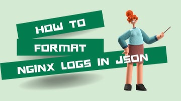 How to format Nginx Logs in JSON | Log Structure | JSON Export
