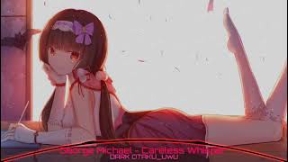 Nightcore - Careless Whisper (George Michael)