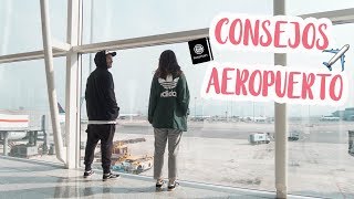 CONSEJOS PARA EL AEROPUERTO Y VUELOS LARGOS