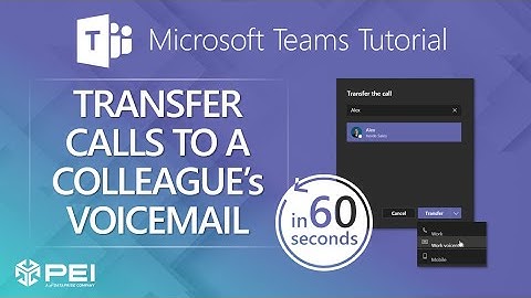 Microsoft Teams | PEI - Transfer a Call to a Colleague