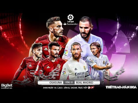 Video [NHẬN ĐỊNH BÓNG ĐÁ] Osasuna - Real Madrid (3h00 ngày... - youtube