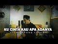 Ku cinta kau apa adanya    cover by valdy nyonk