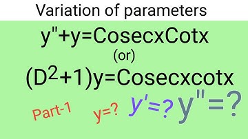 y"+y=CosecxCotx, (D^2+1)y=Cosecxcotx #Variationofparameters part-1 L1k,06