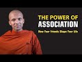 The Power of Association: How Your Friends Shape Your Life | A Buddhist Perspective