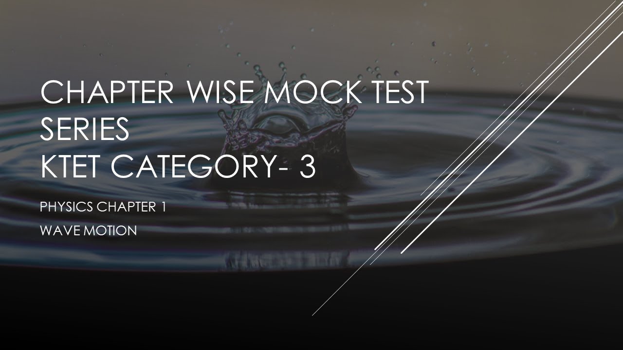 Wave Motion - KTET Physics | എളുപ്പം തീർക്കാം ഇനി സിലബസ് | PHYSICS MOCK TEST SERIES