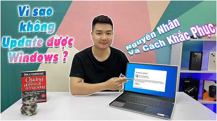 Win 10 cập nhật bị lỗi không hiện chương trình