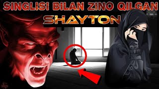 SINGLISI BILAN ZINO QILGAN SHAYTON  / YER YUZIDAGI BIRINCHI ZINO