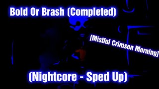 Bold Or Brash Completed Nightcore - Sped Up Vs Mistful Crimson Morning V2 Fnf Mod