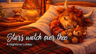 Stars Watch Over Thee Gentle Bedtime Lullaby For Kids Soothing Sleep Music & Meditation