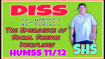 THE EMERGENCE OF SOCIAL SCIENCE DISCIPLINES | DISS Q1-MODULE 3 | HUMSS 11/12 | SHS