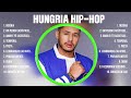 Top Hits Hungria Hip-Hop 2024 ~ Mejor E r o s R a m a z z o t t i lista de reprodu