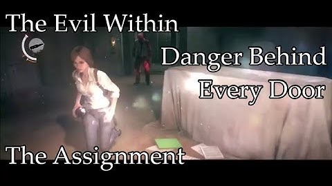 The Evil Within: The Assignment Walkthrough [Part 8] Danger Behind Every Door