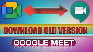 how to download old version of google meet | how to install old version of google meet | get old screenshot 2
