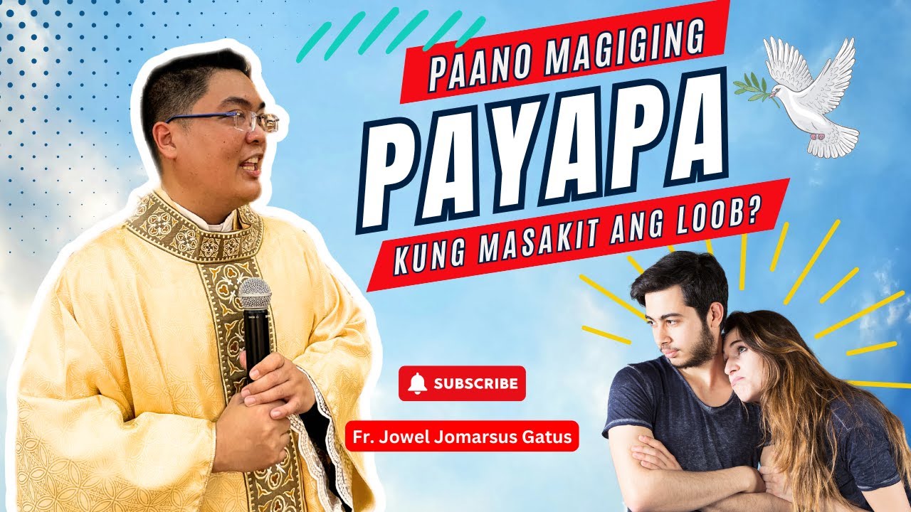 *INSPIRING HOMILIES* PAANO MAGING PAYAPA KUNG MASAKIT ANG LOOB? II  FR. JOWEL JOMARSUS GATUS