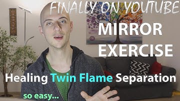 Twin Flames MIRROR EXERCISE revealed! Step by step Instruction! FINALLY