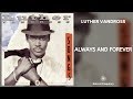Luther Vandross - Always and Forever (432Hz)