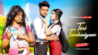 Teri Tanhaiyan | Raktim Chowdhury | Heart Touching School Sad Love Story | Hindi Official Song