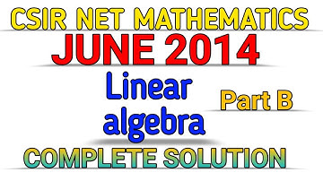 CSIR NET MATHEMATICS || JUNE 2014 || LINEAR ALGEBRA || PART B || SOLUTION