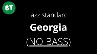 Video thumbnail of "NO BASS - Georgia - Jazz Standard Backing Track - 120bpm (bassless)"