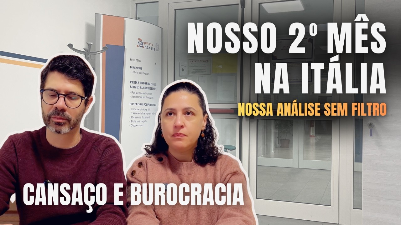 ACABOU A VIDA DE TURISTA: A Realidade do Cotidiano na Itália (após 2 Meses)