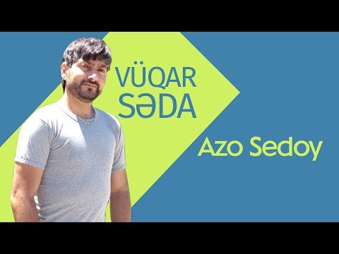 Vüqar Səda. Аzо Sedoy