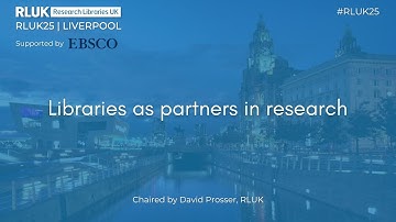 RLUK25 | Libraries as partners in research