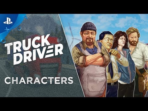 Truck Driver – Feature Showcase: Characters | PS4