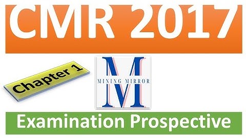 CMR 2017 Chapter 1: Preliminary :  Introduction to CMR and Definitions | Coal Mine Regulations 2017