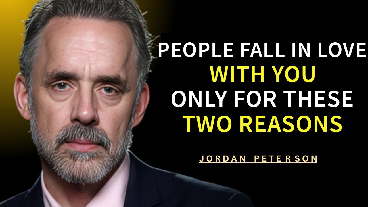 People Fall in Love With You Only For 2 Reasons | Jordan Peterson