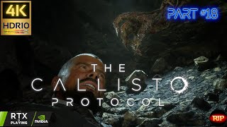 The Callisto Protocol (2023) (PC) - Part 18: Survival Horror Adventure | 4K HDR10 60FPS Series