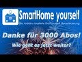 Danke für 3000 Abos. Wie geht es jetzt weiter?