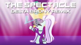 The Spectacle Delta Brony Remix