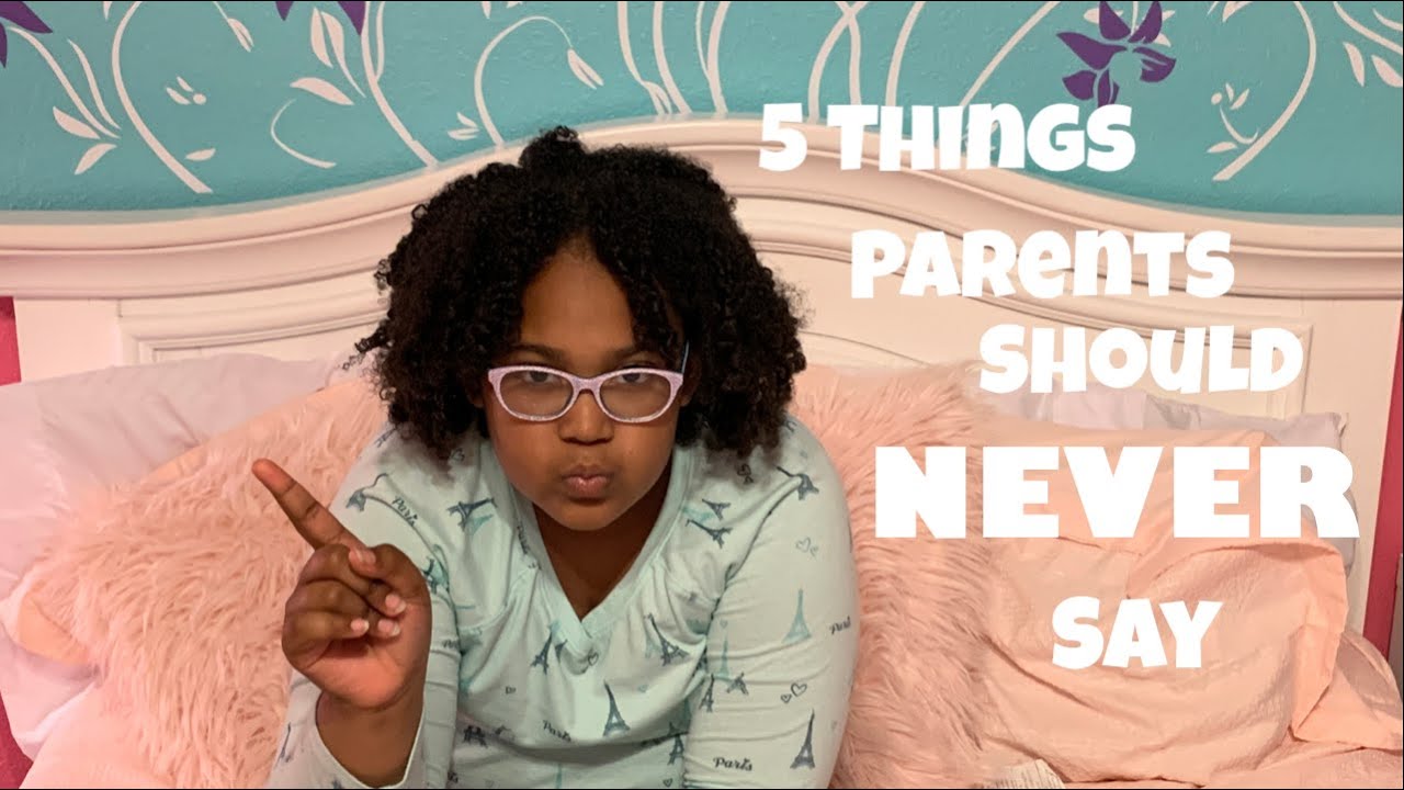 5 Things Parents Should Never Say | Tween and Teen Edition