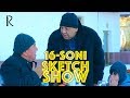 Sketch SHOW 16-soni (Mirzabek Xolmedov, Zokir Ochildiyev, Shukurullo Isroilov, Abror Baxtyarovich)