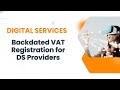 Backdated vat registration for digital services