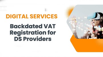 Backdated VAT Registration for Digital Services