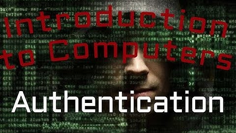 Information Security : Authentication  (06:03)