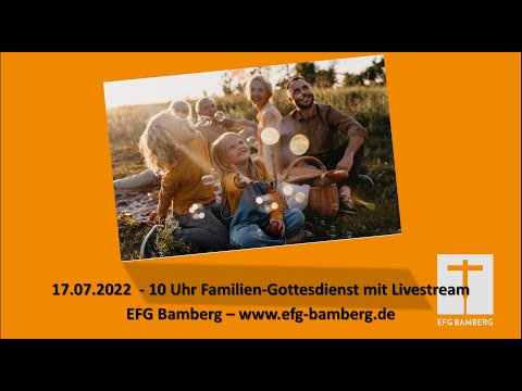 Gottesdienst EFG Bamberg 17.07.2022 Livestream