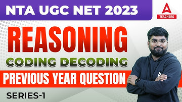 UGC NET 2023 I Reasoning I Coding Decoding Previous Year Question Series-1 I By Rajat sir