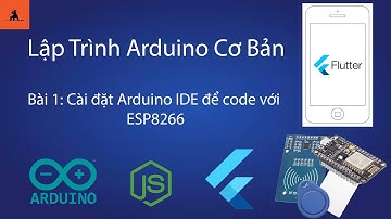 Bài 1 Cài đặt Arduino IDE để code với ESP8266 | Lập Trình Arduino Cơ Bản