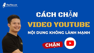 Cách chặn video Youtube bằng điện thoại và máy tính cực đơn giản