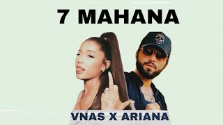 VNAS ft. ARIANA — 7 MAHANA