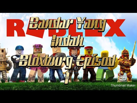 Bandar Yang Indah Welcome To Bloxburg Roblox Gameplay Youtube - roblox welcome to bloxburg gameplay