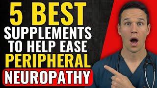 The 5 Best Supplements for Peripheral Neuropathy - Dr. Robert Harrison